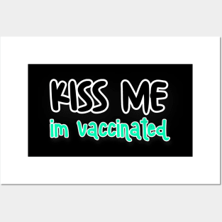 Kiss Me I'm Vaccinated Posters and Art